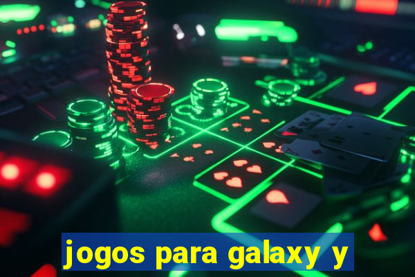 jogos para galaxy y